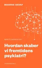 Hvordan skaber vi fremtidens psykiatri?