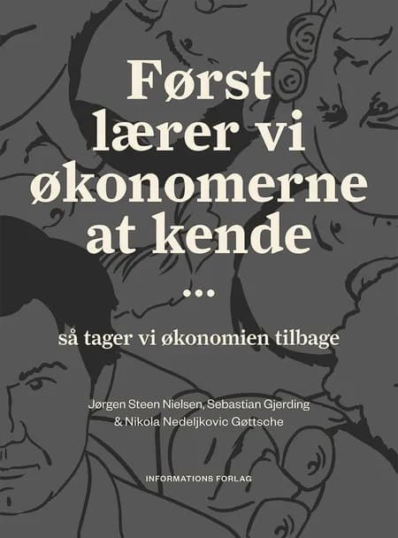 Først lærer vi økonomerne at kende … så tager vi økonomien tilbage af Jørgen Steen Nielsen