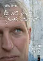 Jeg ville først finde sandheden