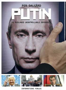 Putin - og Ruslands ukontrollable demokrati af Per Dalgård