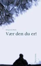Vær den du er! af Margareta Melin