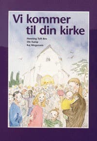 Vi kommer til din kirke af Henning Toft Bro