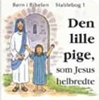 Den lille pige, som Jesus helbredte