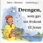 Drengen, som gav sin frokost til Jesus