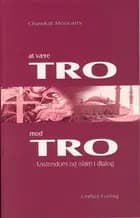 At være Tro mod Tro