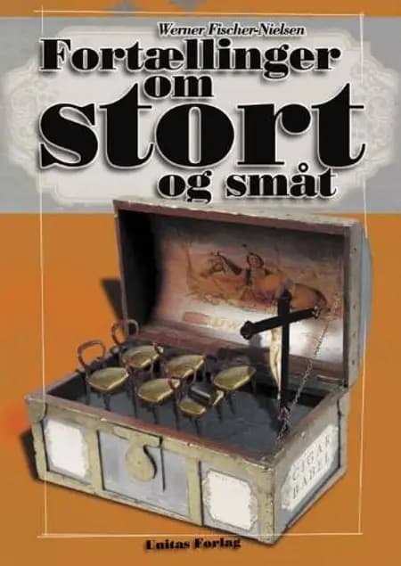 Fortællinger om stort og småt af Werner Fischer-Nielsen