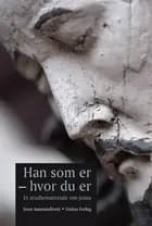 Han som er - hvor du er
