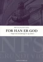For han er god