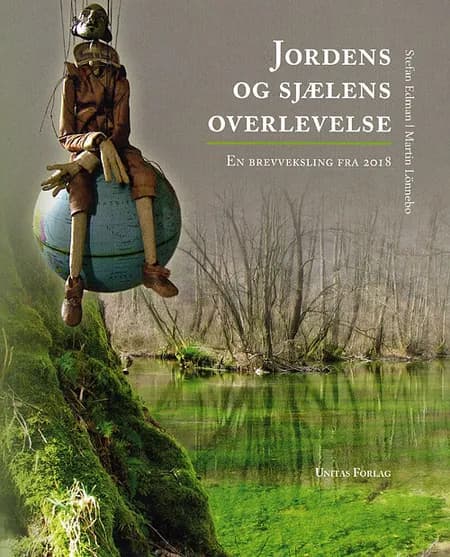 Jordens og sjælens overlevelse af Martin Lönnebo