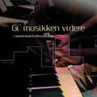 Gi´ musikken videre