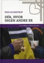 Dér, hvor ingen andre er af Finn Slumstrup