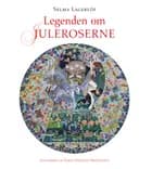 Legenden om juleroserne (illustreret) af Selma Lagerlöf