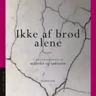 Ikke af brød alene