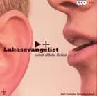 Lukasevangeliet, indtalt af Sofie Gråbøl