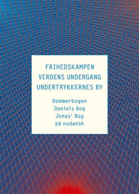 Frihedskampen, Verdens undergang og Undertrykkernes by af Karen Karmark Kristensen