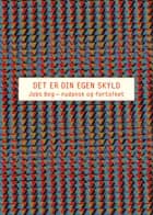 Det er din egen skyld