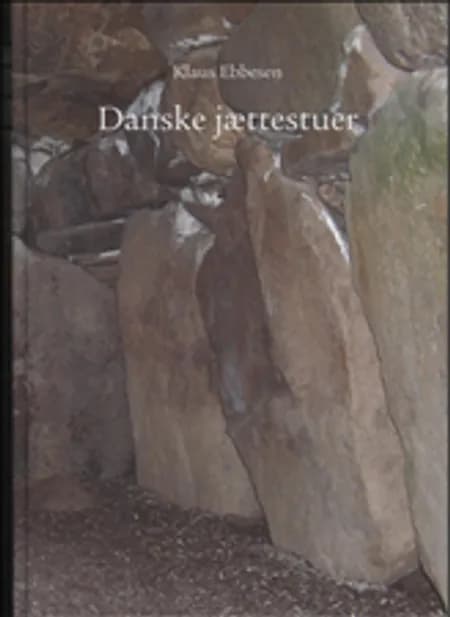 Danske jættestuer af Klaus Ebbesen