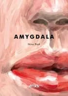 AMYGDALA af Nina Pratt