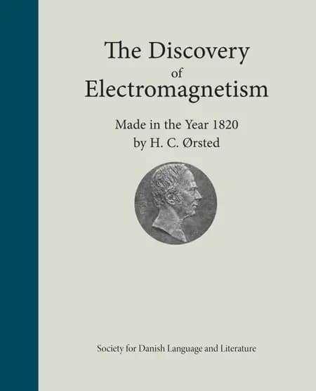 The Discovery of Electromagnetism Made in the Year 1820 by H. C. Ørsted af H.C. Ørsted