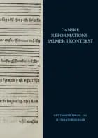 Danske reformationssalmer i kontekst