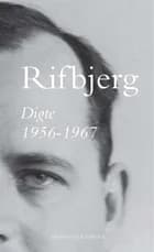 Digte 1956-1967 af Klaus Rifbjerg