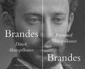 Dansk Skuespilkunst / Fremmed Skuespilkunst af Edvard Brandes