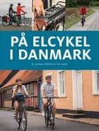 På elcykel i Danmark af Jesper Pørksen og Helle Midtgaard