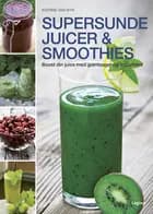 Supersunde juicer og smoothies