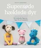 Supersøde hæklede dyr af Anette B. Andreassen