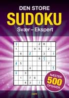 Den store Sudoku - 500 opgaver, svær til ekspert