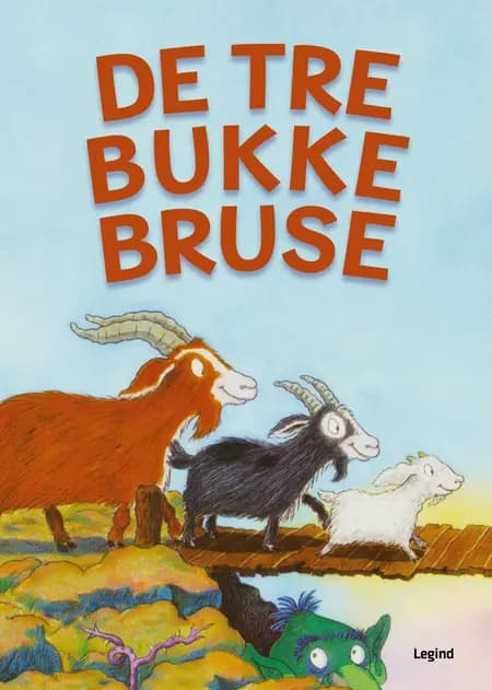 De tre Bukke Bruse af Genfortalt Mette Jørgensen