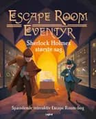 Sherlock Holmes største sag - Et Escape Room eventyr af Alex Woolf