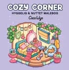 Malebog: Cozy Corner - Cozy Coloring af Coco Wyo