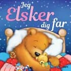 Jeg elsker dig far af Georgina Wren og Gabi Murphy