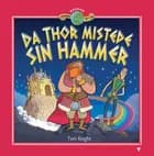 Da Thor mistede sin hammer af Tom Knight