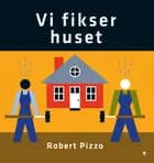 Vi fikser huset af Robert Pizzo