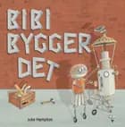 Bibi bygger det af Julie Hampton