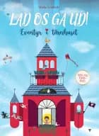 Lad os gå ud!