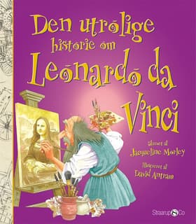 Den utrolige historie om Leonardo da Vinci af David Antram