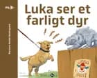 Luka ser et farligt dyr af Marianne Randel Søndergaard