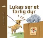 Lukas ser et farligt dyr af Marianne Randel Søndergaard