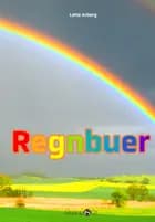 Regnbuer af Lotte Arberg