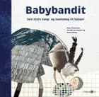 Babybandit af Anne Hussmann og Sarah Szinay