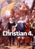Christian 4. af Emilie Tholstrup