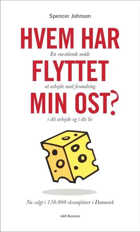 Hvem har flyttet min ost? af Spencer Johnson