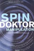 Spindoktor manipulation