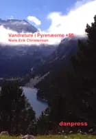 Vandreture i Pyrenæerne +50 af Niels Erik Christensen