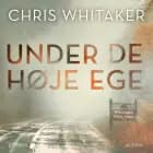 Under de høje ege af Chris Whitaker