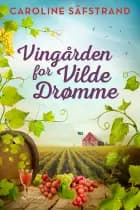 Vingården for vilde drømme