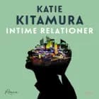 Intime relationer af Katie Kitamura